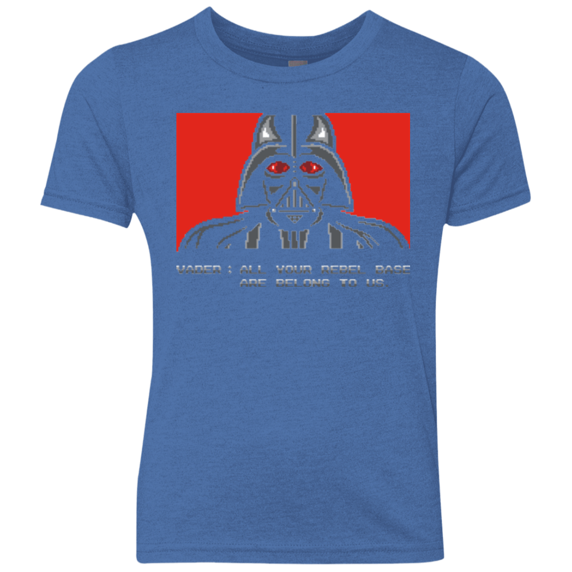 T-Shirts Vintage Royal / YXS All your rebel base are belongs to us Youth Triblend T-Shirt