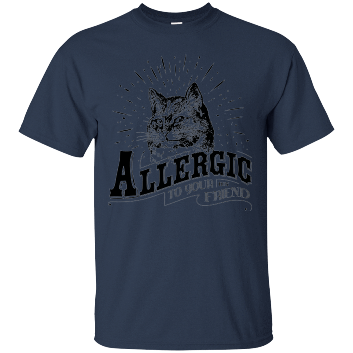 T-Shirts Navy / Small Allergic to your Boyfriend T-Shirt
