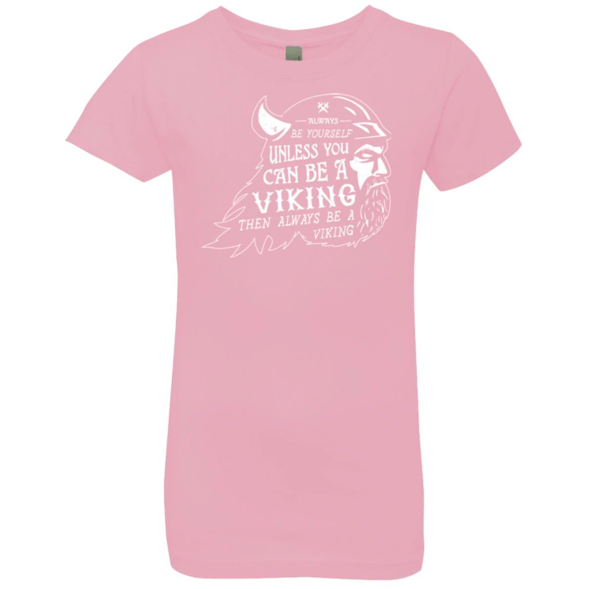 T-Shirts Light Pink / YXS Always Be a Viking Girls Premium T-Shirt
