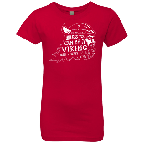 T-Shirts Red / YXS Always Be a Viking Girls Premium T-Shirt