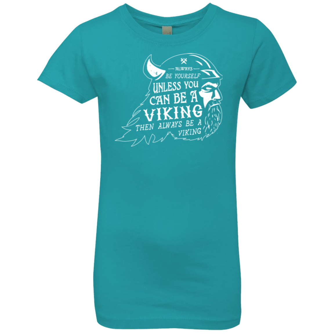 T-Shirts Tahiti Blue / YXS Always Be a Viking Girls Premium T-Shirt