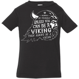 T-Shirts Black / 6 Months Always Be a Viking Infant Premium T-Shirt