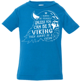 T-Shirts Cobalt / 6 Months Always Be a Viking Infant Premium T-Shirt