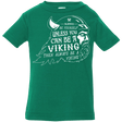 T-Shirts Kelly / 6 Months Always Be a Viking Infant Premium T-Shirt