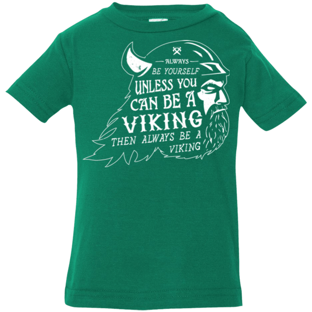 T-Shirts Kelly / 6 Months Always Be a Viking Infant Premium T-Shirt