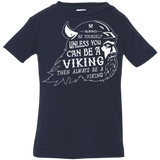 T-Shirts Navy / 6 Months Always Be a Viking Infant Premium T-Shirt