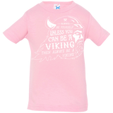 T-Shirts Pink / 6 Months Always Be a Viking Infant Premium T-Shirt