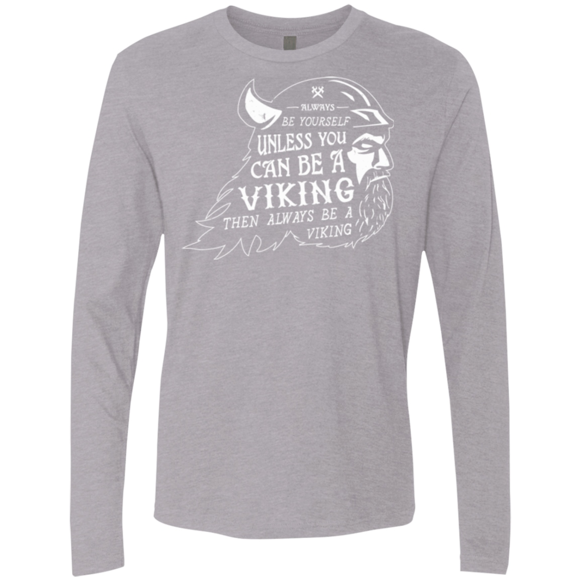 T-Shirts Heather Grey / Small Always Be a Viking Men's Premium Long Sleeve