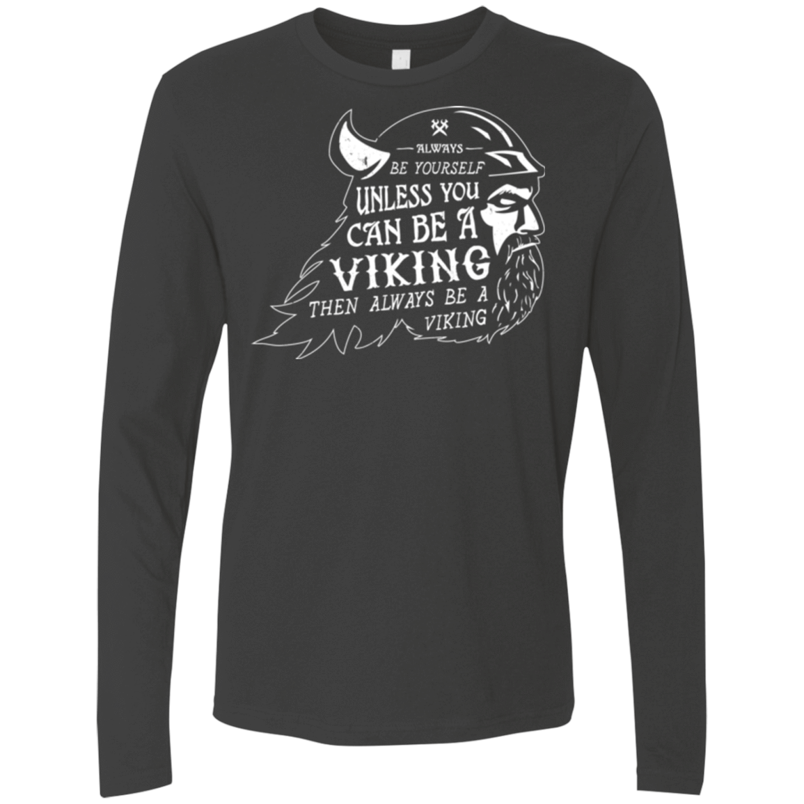 T-Shirts Heavy Metal / Small Always Be a Viking Men's Premium Long Sleeve