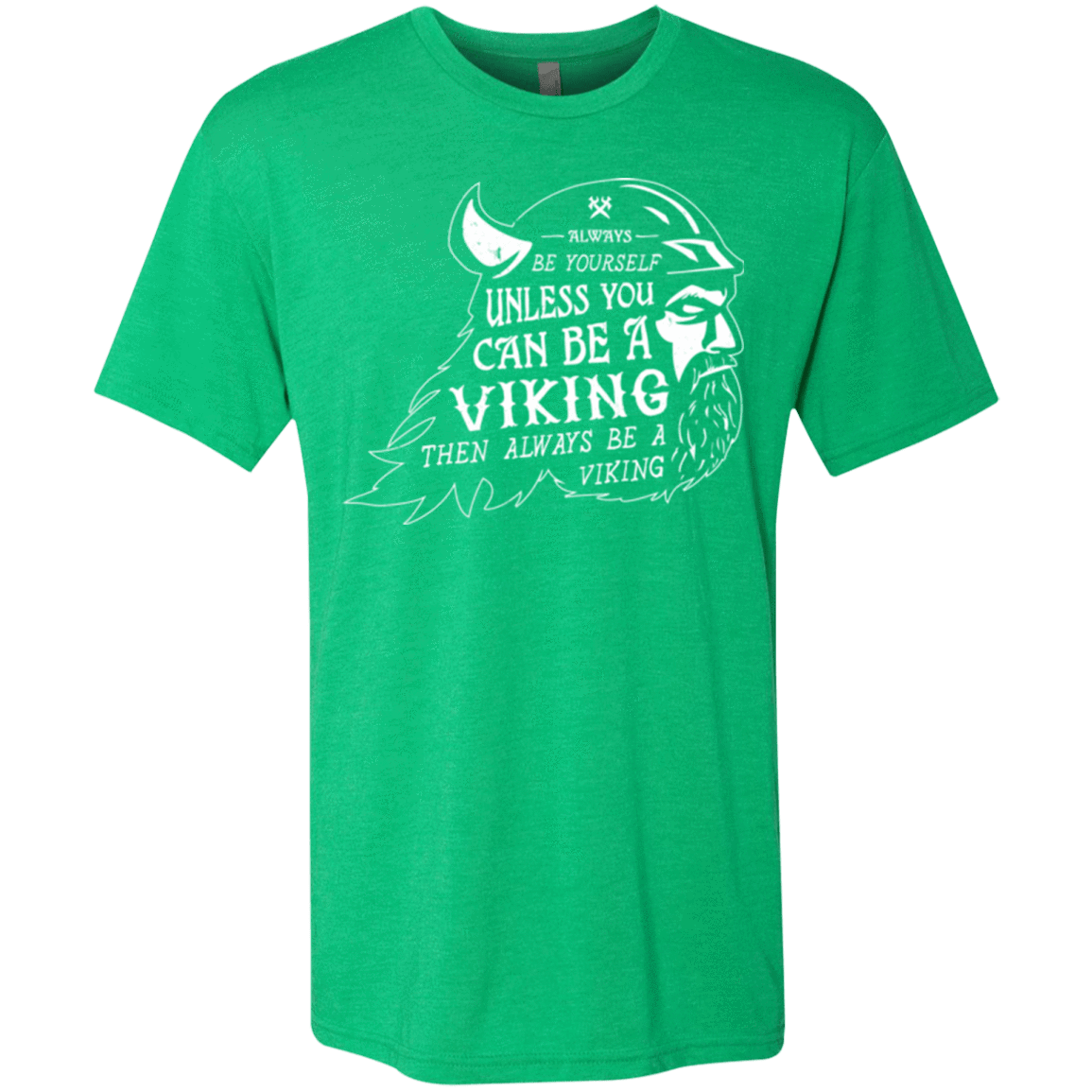 T-Shirts Envy / Small Always Be a Viking Men's Triblend T-Shirt