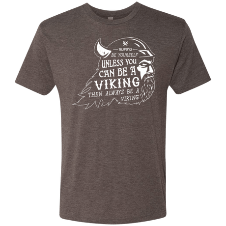T-Shirts Macchiato / Small Always Be a Viking Men's Triblend T-Shirt