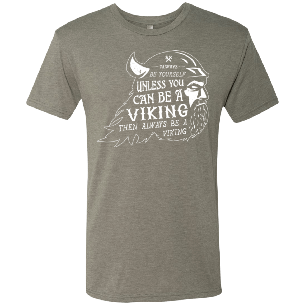 T-Shirts Venetian Grey / Small Always Be a Viking Men's Triblend T-Shirt