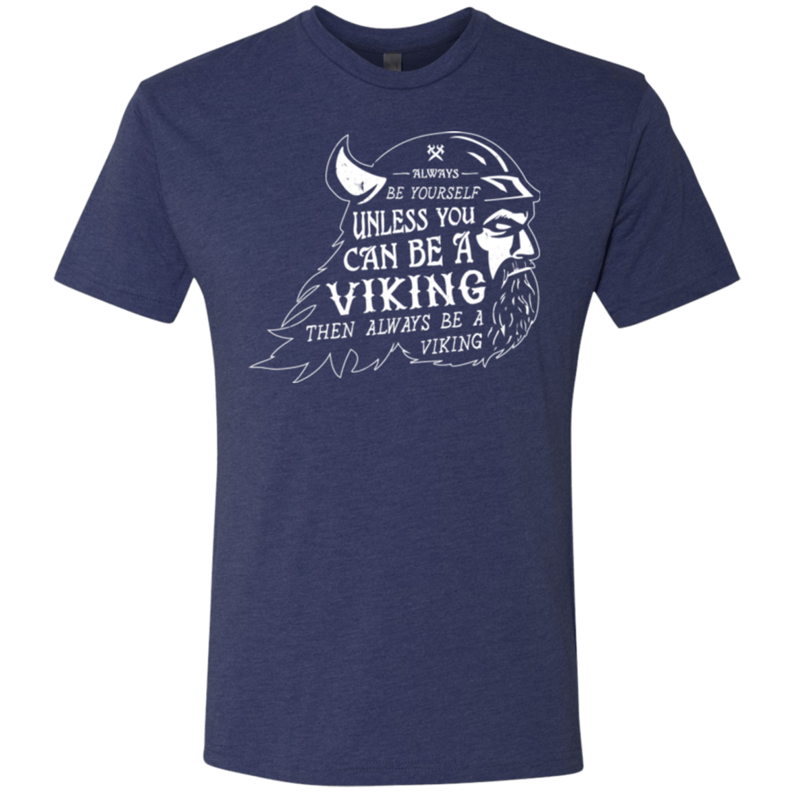 T-Shirts Vintage Navy / Small Always Be a Viking Men's Triblend T-Shirt