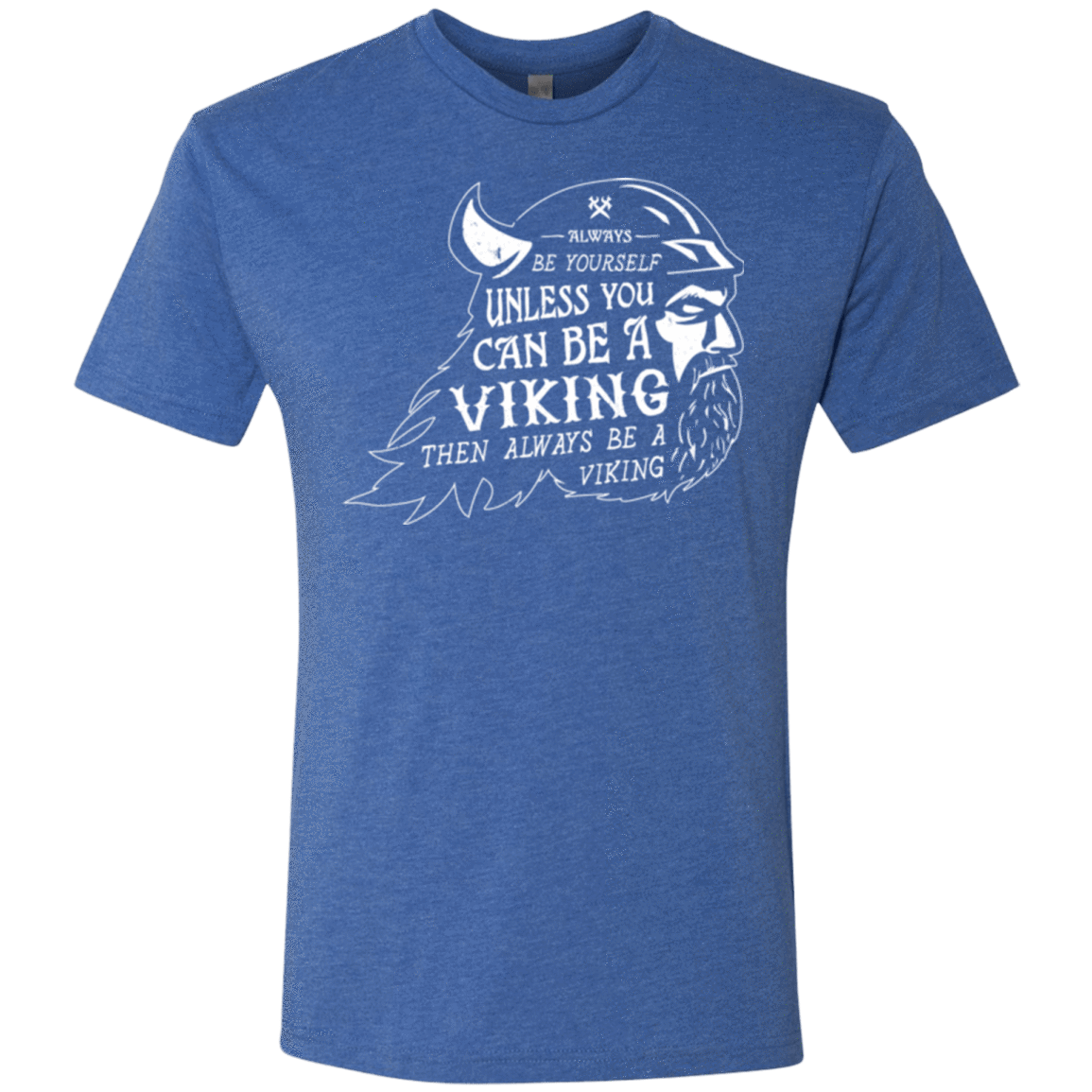 T-Shirts Vintage Royal / Small Always Be a Viking Men's Triblend T-Shirt