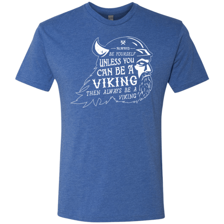 T-Shirts Vintage Royal / Small Always Be a Viking Men's Triblend T-Shirt
