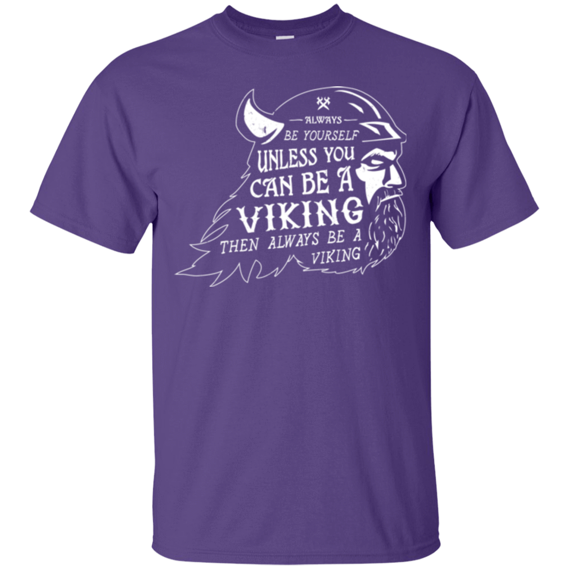 T-Shirts Purple / Small Always Be a Viking T-Shirt