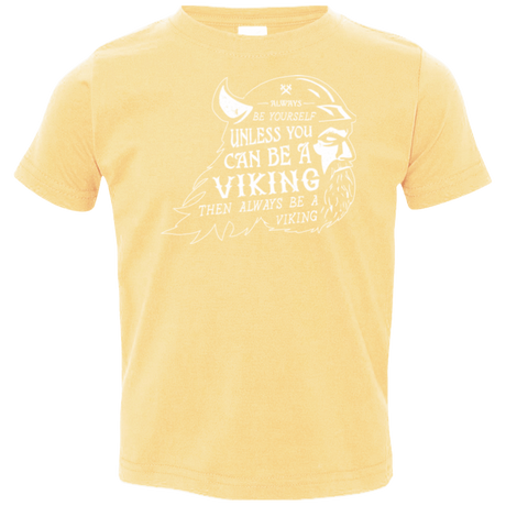 T-Shirts Butter / 2T Always Be a Viking Toddler Premium T-Shirt