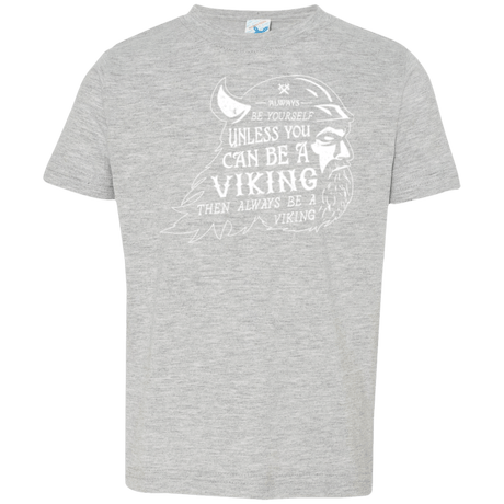 T-Shirts Heather / 2T Always Be a Viking Toddler Premium T-Shirt