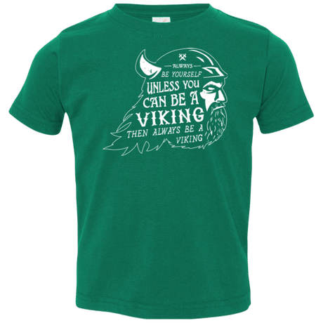 T-Shirts Kelly / 2T Always Be a Viking Toddler Premium T-Shirt