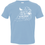 T-Shirts Light Blue / 2T Always Be a Viking Toddler Premium T-Shirt