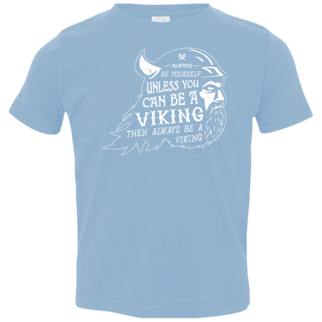 T-Shirts Light Blue / 2T Always Be a Viking Toddler Premium T-Shirt