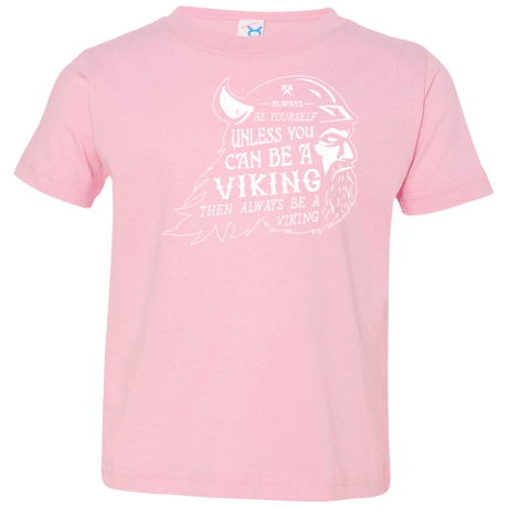 T-Shirts Pink / 2T Always Be a Viking Toddler Premium T-Shirt