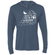 T-Shirts Indigo / X-Small Always Be a Viking Triblend Long Sleeve Hoodie Tee