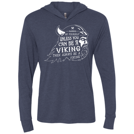 T-Shirts Vintage Navy / X-Small Always Be a Viking Triblend Long Sleeve Hoodie Tee