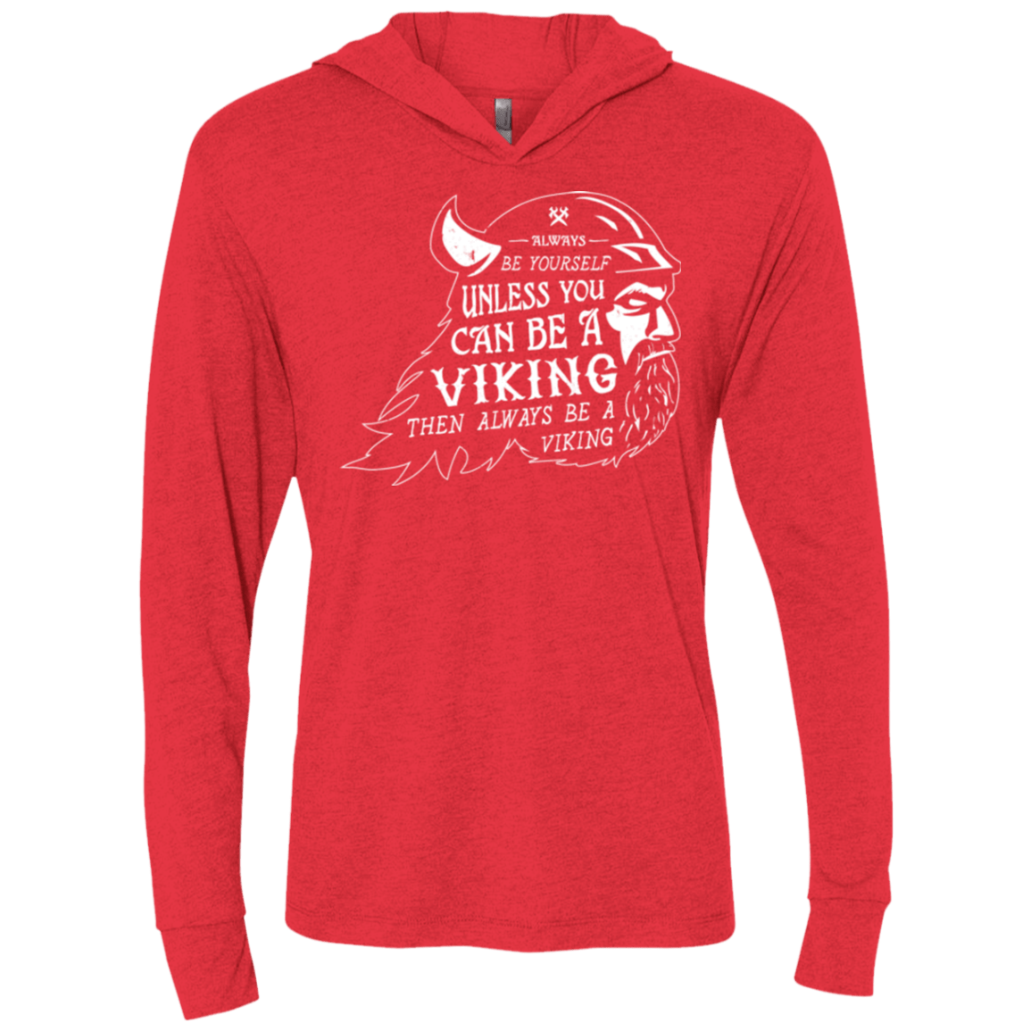 T-Shirts Vintage Red / X-Small Always Be a Viking Triblend Long Sleeve Hoodie Tee
