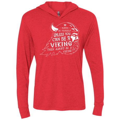 T-Shirts Vintage Red / X-Small Always Be a Viking Triblend Long Sleeve Hoodie Tee