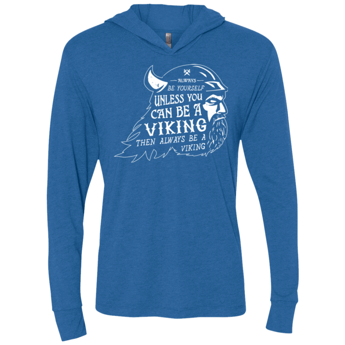 T-Shirts Vintage Royal / X-Small Always Be a Viking Triblend Long Sleeve Hoodie Tee