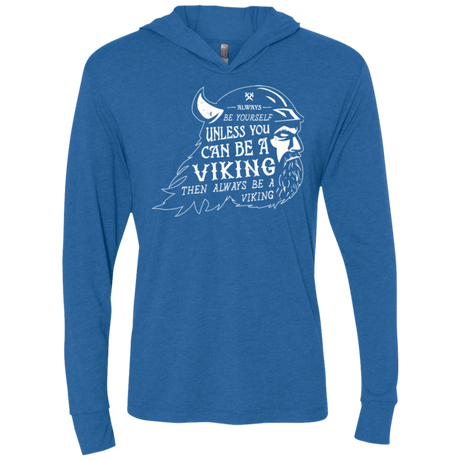 T-Shirts Vintage Royal / X-Small Always Be a Viking Triblend Long Sleeve Hoodie Tee