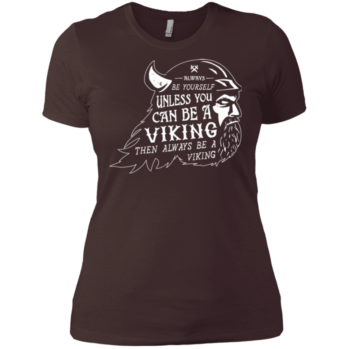 T-Shirts Dark Chocolate / X-Small Always Be a Viking Women's Premium T-Shirt