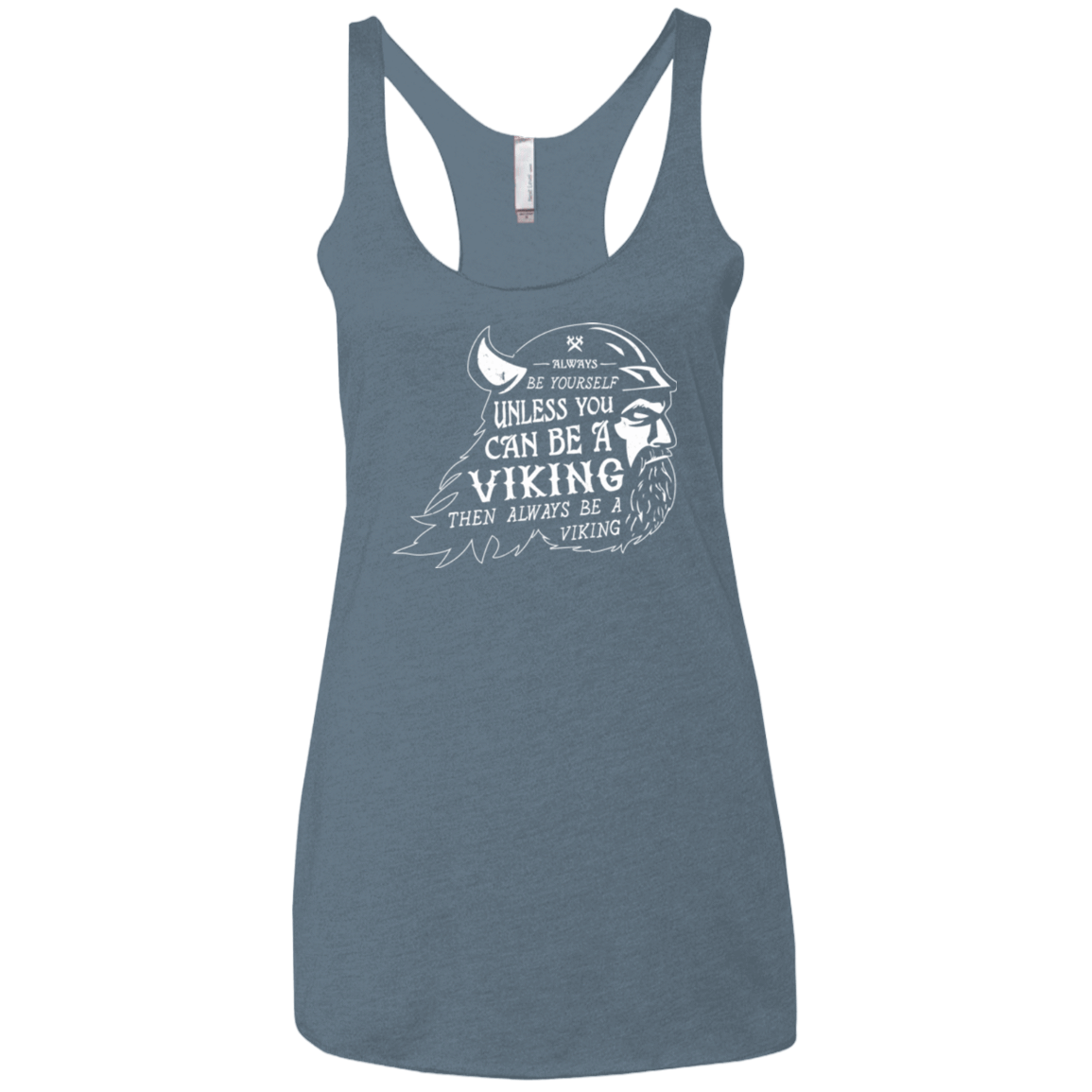 T-Shirts Indigo / X-Small Always Be a Viking Women's Triblend Racerback Tank