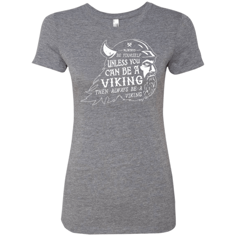 T-Shirts Premium Heather / Small Always Be a Viking Women's Triblend T-Shirt