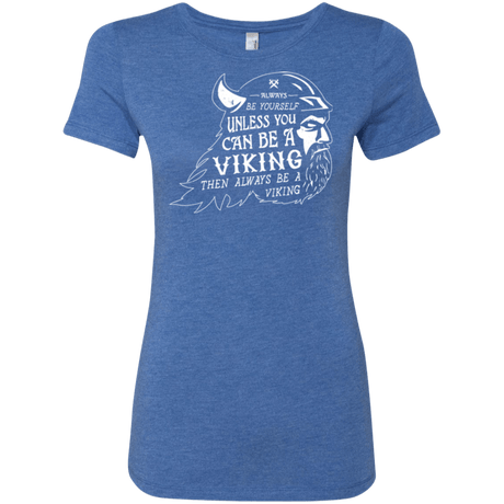T-Shirts Vintage Royal / Small Always Be a Viking Women's Triblend T-Shirt