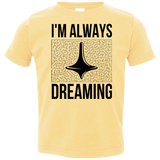 T-Shirts Butter / 2T Always dreaming Toddler Premium T-Shirt