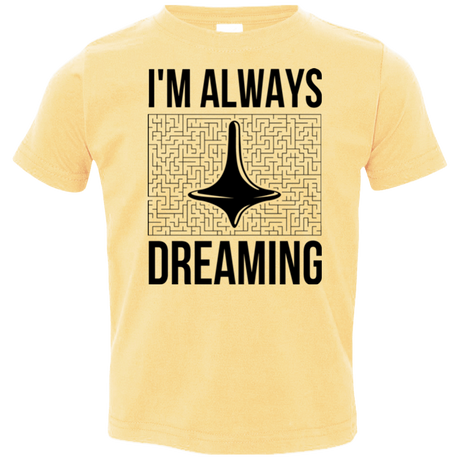 T-Shirts Butter / 2T Always dreaming Toddler Premium T-Shirt