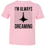 T-Shirts Pink / 2T Always dreaming Toddler Premium T-Shirt