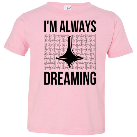 T-Shirts Pink / 2T Always dreaming Toddler Premium T-Shirt