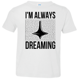 T-Shirts White / 2T Always dreaming Toddler Premium T-Shirt