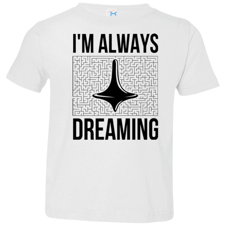 T-Shirts White / 2T Always dreaming Toddler Premium T-Shirt