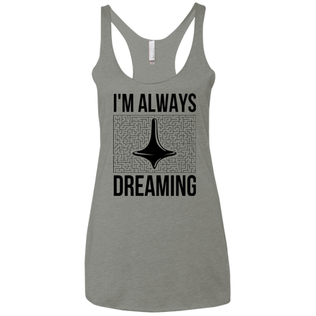 T-Shirts Venetian Grey / X-Small Always dreaming Women's Triblend Racerback Tank
