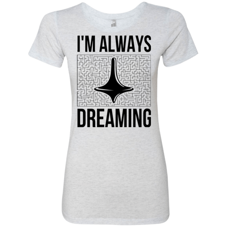 T-Shirts Heather White / Small Always dreaming Women's Triblend T-Shirt