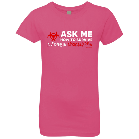 T-Shirts Hot Pink / YXS Ask Me How To Survive A Zombie Apocalypse Girls Premium T-Shirt