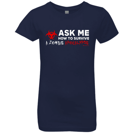 T-Shirts Midnight Navy / YXS Ask Me How To Survive A Zombie Apocalypse Girls Premium T-Shirt