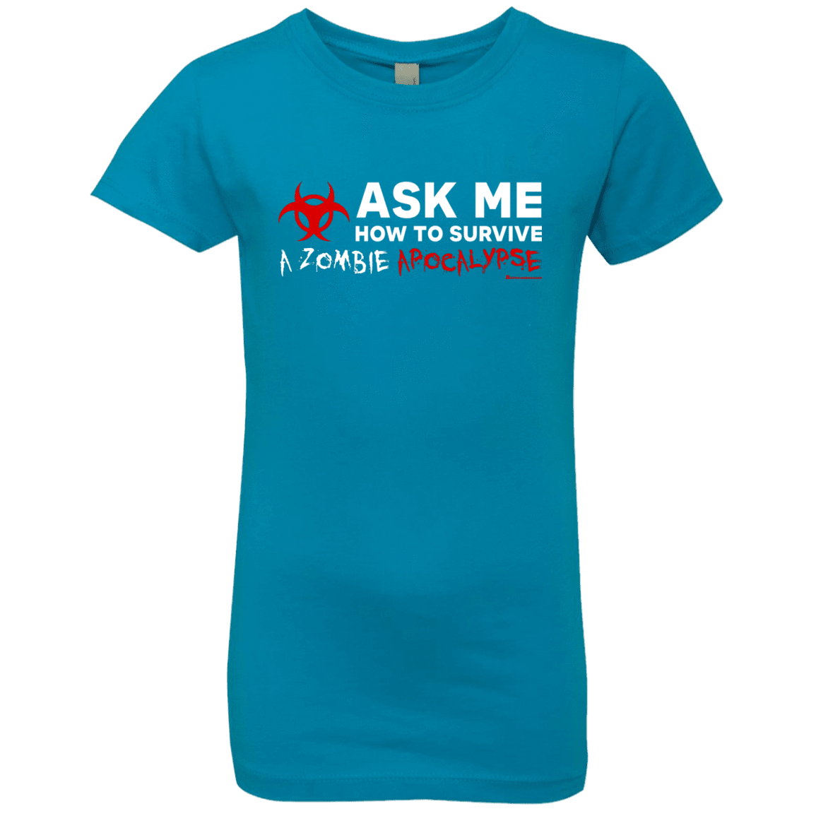 T-Shirts Turquoise / YXS Ask Me How To Survive A Zombie Apocalypse Girls Premium T-Shirt