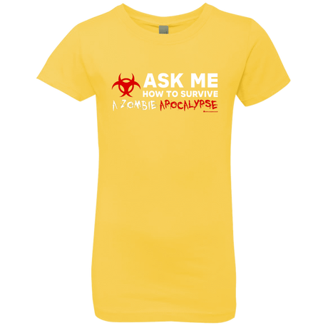 T-Shirts Vibrant Yellow / YXS Ask Me How To Survive A Zombie Apocalypse Girls Premium T-Shirt