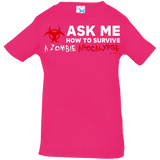 Ask Me How To Survive A Zombie Apocalypse Infant Premium T-Shirt