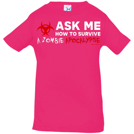 Ask Me How To Survive A Zombie Apocalypse Infant Premium T-Shirt